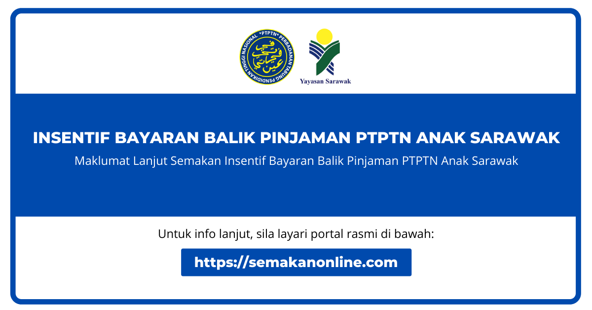 Semakan Insentif PTPTN Anak Sarawak Pengurangan Bayaran Balik 30%